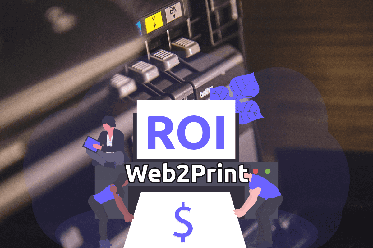 Web2Print Return on Investment - ROI