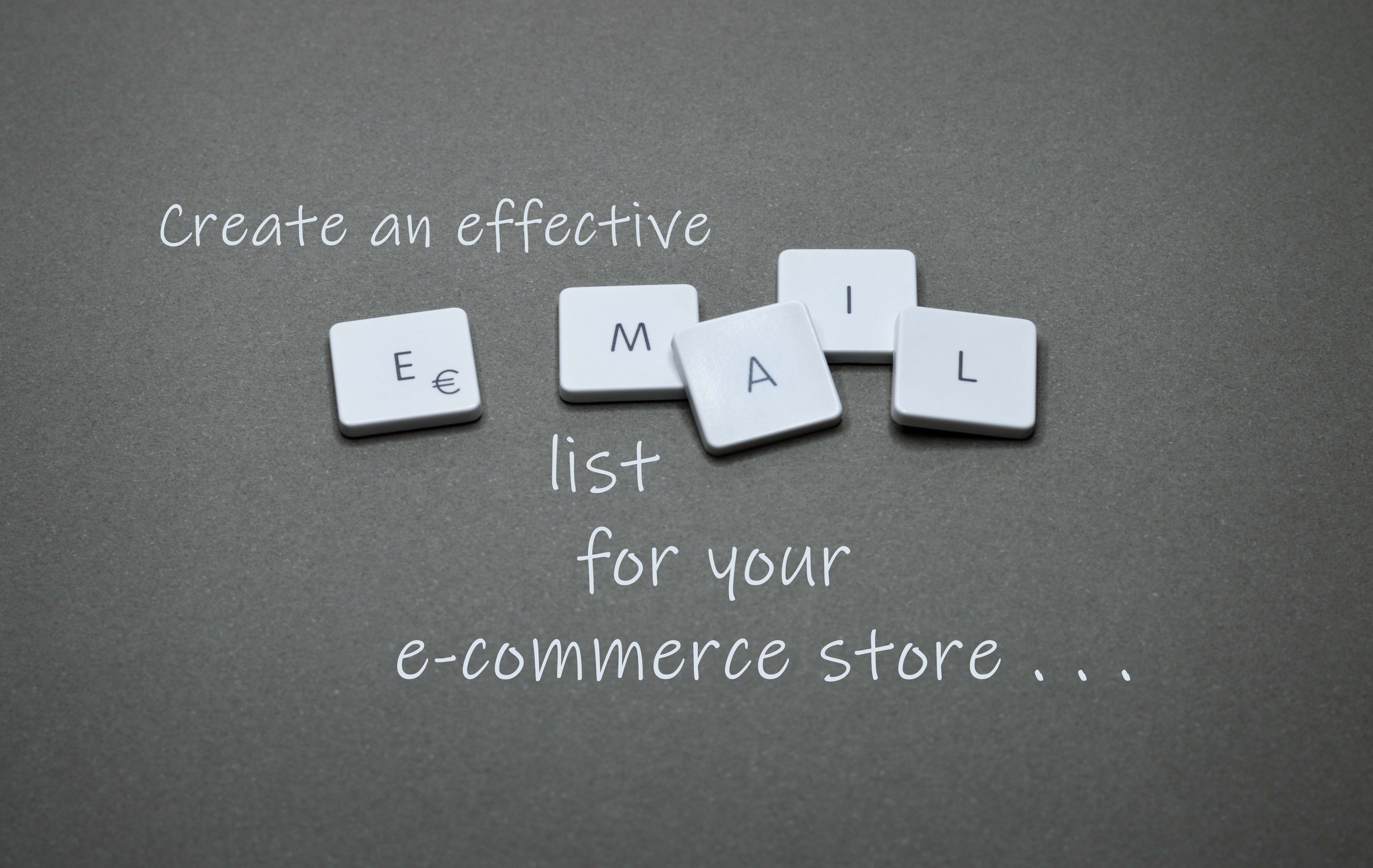 How To Create An Effective Email List For Your Ecommerce Store