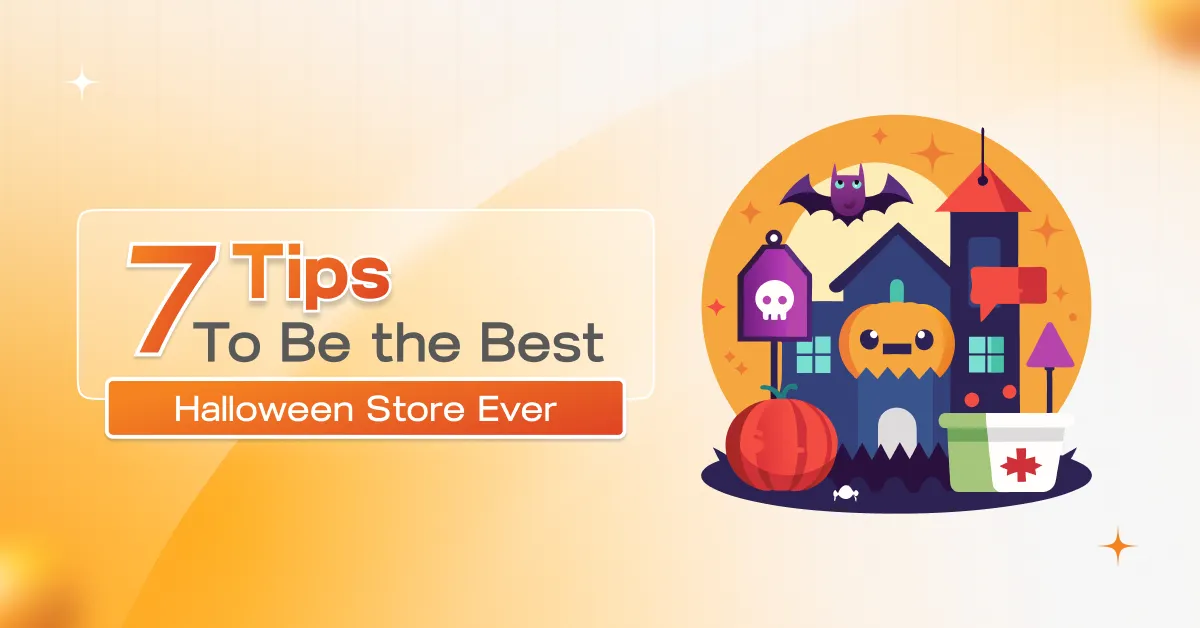 7 Tips to become the best Halloween store ever