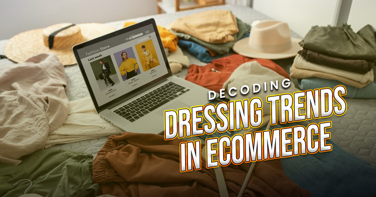 Dressing trend in ecommerce apparel
